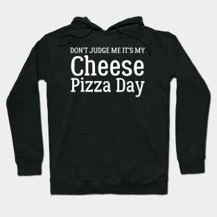 Cheese Pizza Day Hoodie